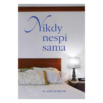 Nikdy nespi sama, 1. vydání - Alex Schiller