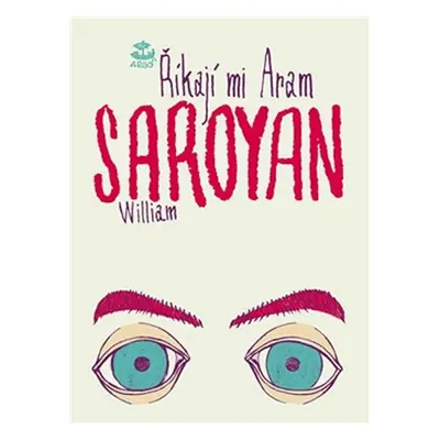 Říkají mi Aram - William Saroyan