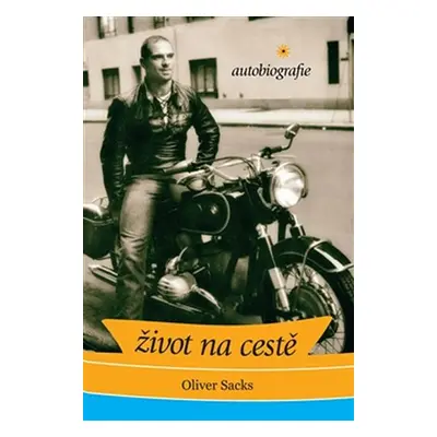 Život na cestě: autobiografie - Oliver Sacks