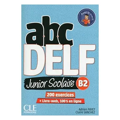 ABC DELF Junior Scolaire B2 Livre + DVD - Adrien Payet