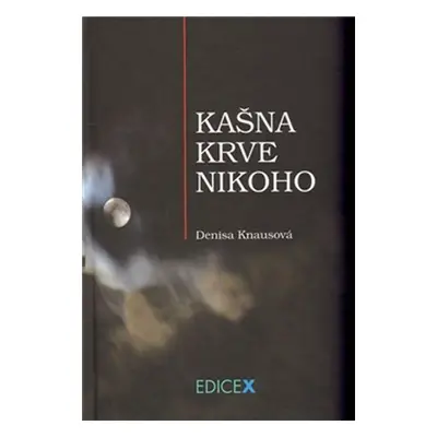 Kašna krve nikoho - Denisa Knausová