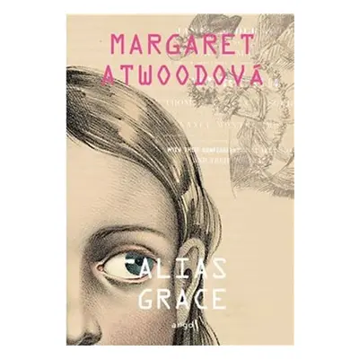 Alias Grace, 1. vydání - Margaret Atwood