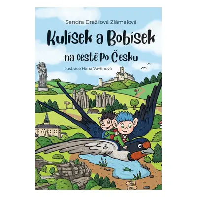 Kulíšek a Bobísek na cestě po Česku - Sandra Dražilová Zlámalová