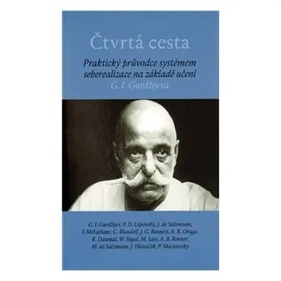 Čtvrtá cesta - Praktický průvodce systémem seberealizace na základě učení G. I. Gurdžijeva - Kol