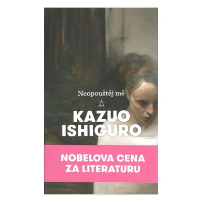 Neopouštěj mě - Kazuo Ishiguro