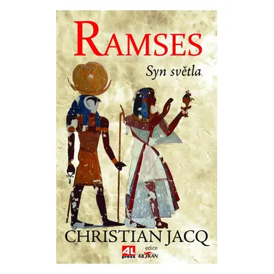 Ramses - Syn světla - Christian Jacq