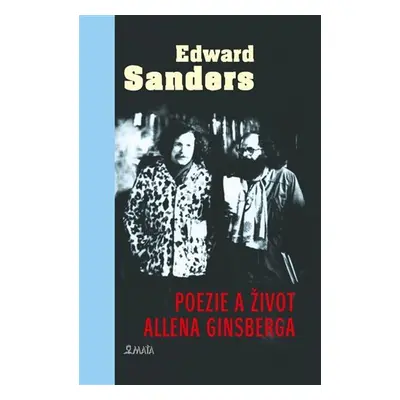 Poezie a život Allena Ginsberga - Ed Sanders