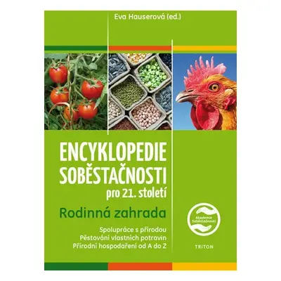 Encyklopedie soběstačnosti pro 21. století 1 - Rodinná zahrada - Eva Hauserová