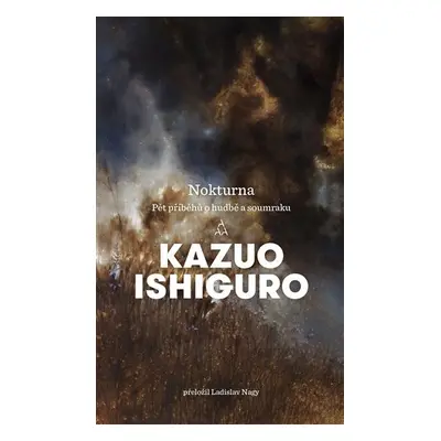 Nokturna - Pět příběhů o hudbě a soumraku - Kazuo Ishiguro