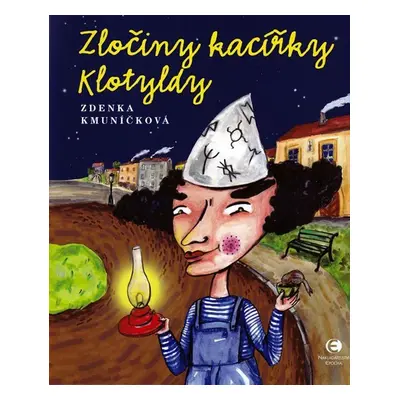 Zločiny kacířky Klotyldy - Zdenka Kmuníčková