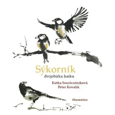 Sýkorník - dvojsbírka haiku - Katka Soustružníková