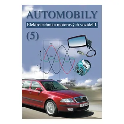 Automobily 5 - Elektrotechnika motorovýc - Zdeněk Jan