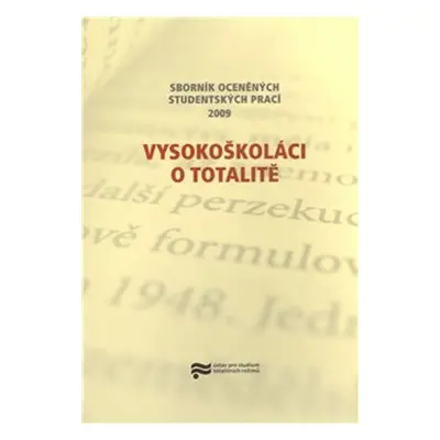 Vysokoškoláci o totalitě - Kolektiv autorů