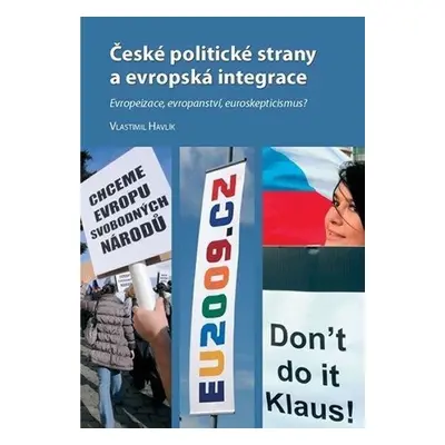 České politické strany a evropská integrace: Evropeizace, evropanství, euroskepticismus? - Vlast