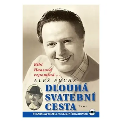 Dlouhá svatební cesta - Bibi Haasová vzpomíná… + DVD - Aleš Fuchs