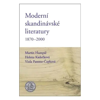 Moderní skandinávské literatury 1870-2000 - Martin Humpál