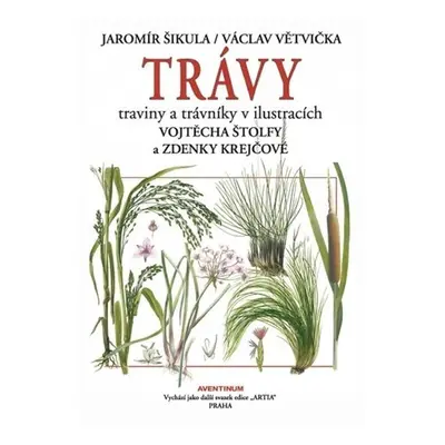 Trávy, traviny a trávníky v ilustracích Vojtěcha Štolfy a Zdenky Krejčové, 1. vydání - Jaromír 