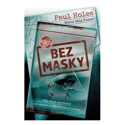 Bez masky - Paul Holes