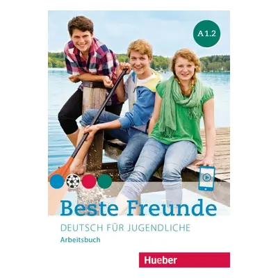 Beste Freunde A1.2. Arbeitsbuch - Anja Schümann