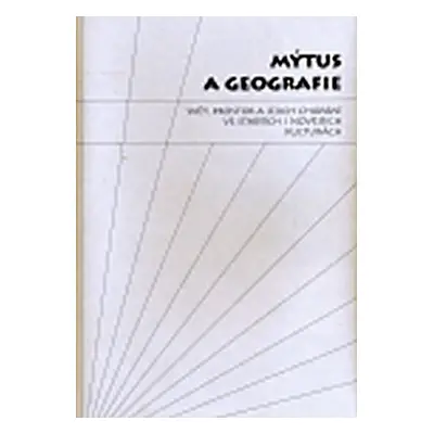 Mýtus a geografie - Sylva Fischerová