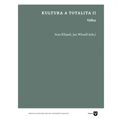 Kultura a totalita II - Válka - Ivan Klimeš