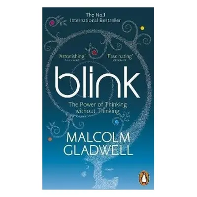 Blink : The Power of Thinking Without Thinking, 1. vydání - Malcolm Gladwell