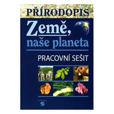 Přírodopis - Země, naše planeta (pracovní sešit) - Jana Skýbová