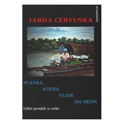 Plavba, která vejde do dějin - Jarda Cervenka