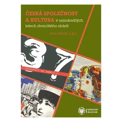 Česká společnost a kultura v osmdesátých letech dvacátého století - Ivan Malý