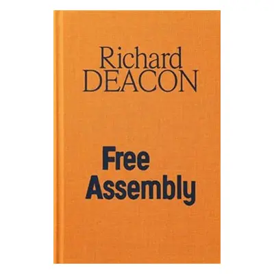 Richard Deacon / Free Assembly