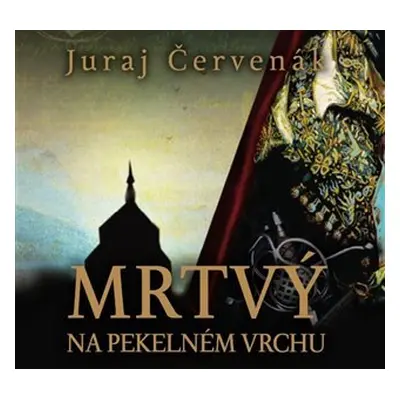 Mrtvý na Pekelném vrchu - CDmp3 (Čte Marek Holý) - Juraj Červenák