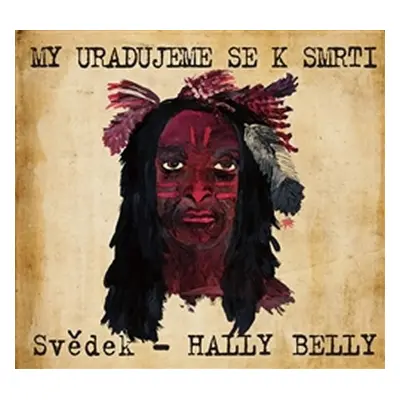 My uradujeme se k smrti - Svědek Hally Belly