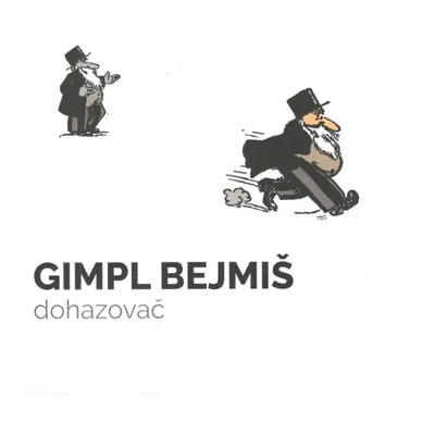 Gimpl Bejmiš, dohazovač - Samuel Zagat