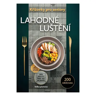 Křížovky pro seniory: Lahodné luštění - Kolektiv autorů