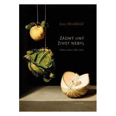 Žádný jiný život nebyl - Výbor z básní 1972-2022 - Jane Hirsfield