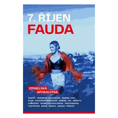 7. říjen Fauda - Izraelská apokalypsa - Kolektiv autorů