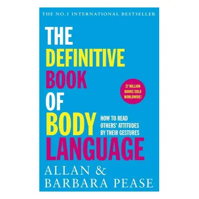 The Definitive Book of Body Language : How to read others' attitudes by their gestures - Allan P