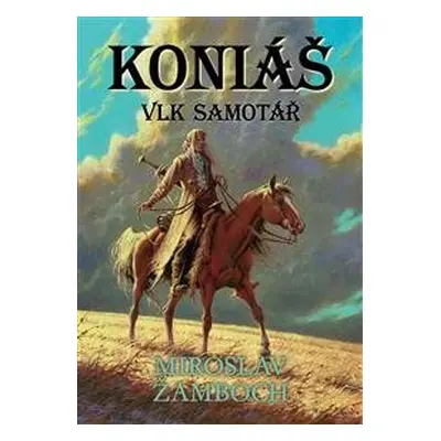 Koniáš:Vlk samotář - Miroslav Žamboch