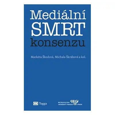 Mediální smrt konsenzu - Markéta Škodová