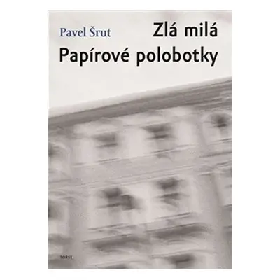 Zlá milá / Papírové polobotky - Pavel Šrut