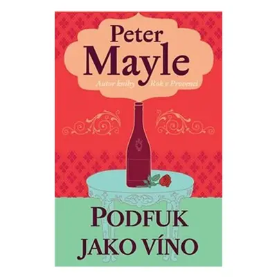 Podfuk jako víno, 1. vydání - Peter Mayle