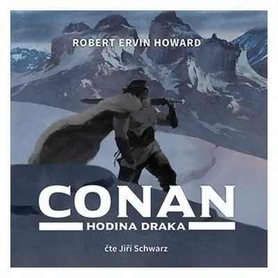 Conan - Hodina draka - CDmp3 (Čte Jiří Schwarz) - Robert Ervin Howard