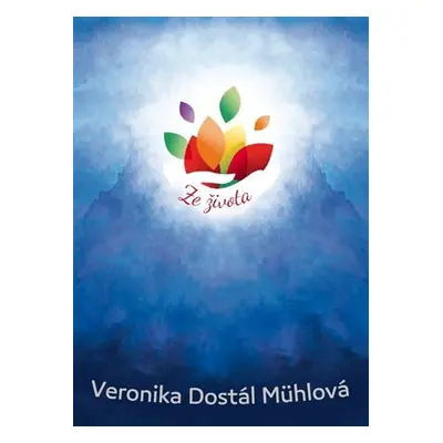 Ze života - Mühlová Veronika Dostál