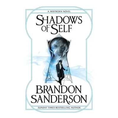 Shadows of Self : A Mistborn Novel - Brandon Sanderson