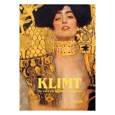 Klimt - Su vida en textos e imágenes - Harald Salfellner