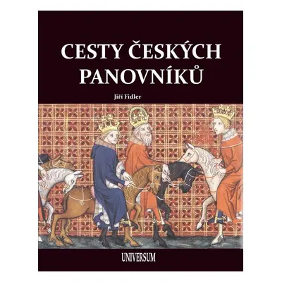 Cesty českých panovníků - Jiří Fidler