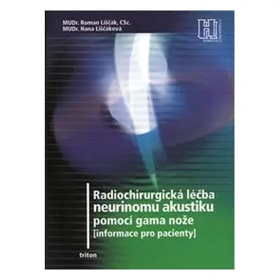 Radiochirurgická léčba neurinomu akustiku - Roman Liščák