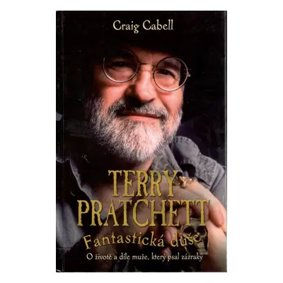 Terry Pratchett - Fantastická duše - Craig Cabell