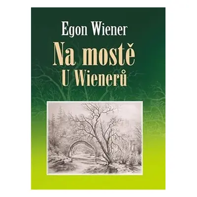 Na mostě u Wienerů - Egon Wiener