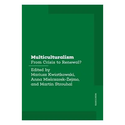 Multiculturalism - From Crisis to Renewal? - Mariusz Kwiatkowski